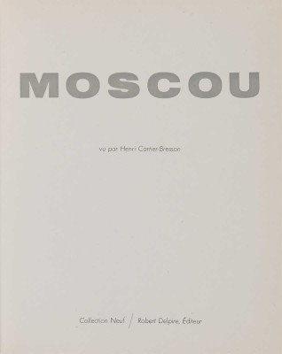 Картье-Брессон А. Москва, увиденная глазами Анри Картье-Брессона] Paris, 1955.